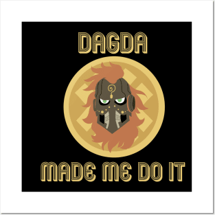 Dagda Made Me Do It Posters and Art